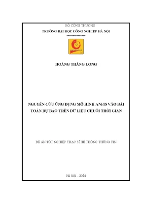 Luận văn thạc sĩ nguyên cứu ứng dụng mô hình anfis vào bài toán dự báo trên dữ liệu chuỗi thời gian