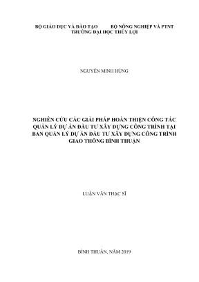 Luận văn thạc sĩ quản lý xây dựng nghiên cứu các giải pháp hoàn thiện công tác quản lý dự án đầu tư xây dựng công trình tại ban quản lý dự án đầu tư xây dựng công trình giao thông bình thuận