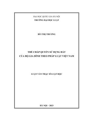 Luận văn thạc sĩ luật học thế chấp quyền sử dụng đất của hộ gia đình theo pháp luật việt nam