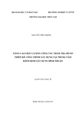 Luận văn thạc sĩ quản lý xây dựng nâng cao chất lượng công tác thẩm tra hồ sơ thiết kế công trình xây dựng tại trung tâm kiểm định xây dựng bình thuận