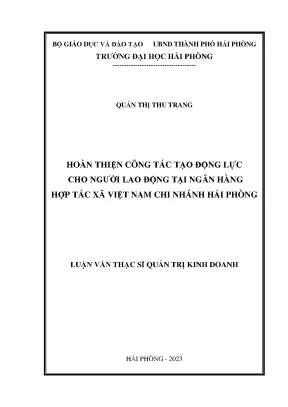 Luận văn thạc sĩ quản trị kinh doanh hoàn thiện công tác tạo động lực cho người lao động tại ngân hàng hợp tác xã việt nam chi nhánh hải phòng