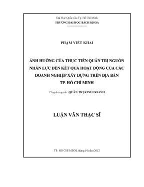 Luận văn thạc sĩ quản trị kinh doanh ảnh hưởng của thực tiễn quản trị nguồn nhân lực đến kết quả hoạt động của các doanh nghiệp xây dựng trên địa bàn tp hồ chí minh