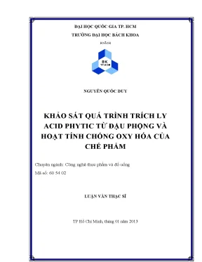 Luận văn thạc sĩ công nghệ thực phẩm khảo sát quá trình trích ly acid phytic từ đậu phộng và hoạt tính chống oxy hóa của chế phẩm