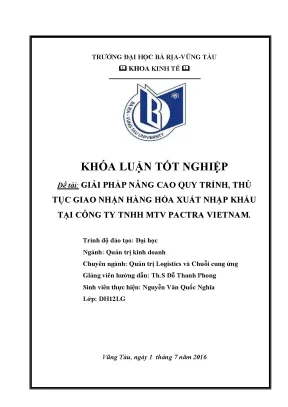 Luận văn tốt nghiệp giải pháp nâng cao qui trình giao nhận hàng hóa xuất nhập khẩu tại công ty tnhh mtv pactra vietnam