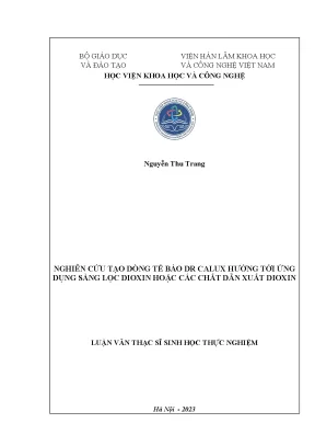 Luận văn thạc sĩ sinh học thực nghiệm nghiên cứu tạo dòng tế bào dr calux hướng tới ứng dụng sàng lọc dioxin hoặc các chất dẫn xuất dioxin