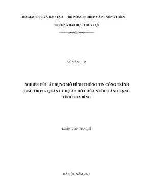 Luận văn thạc sĩ quản lý xây dựng nghiên cứu áp dụng mô hình thông tin công trình bim trong quản lý dự án hồ chứa nước cánh tạng tỉnh hoà bình