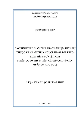 Luận văn thạc sĩ luật học các tình tiết giảm nhẹ trách nhiệm hình sự thuộc về nhân thân người phạm tội theo luật hình sự việt nam trên cơ sở thực tiễn xét xử của tòa án quân sự khu vực