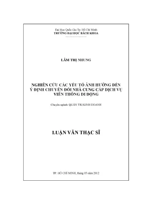Luận văn thạc sĩ quản trị kinh doanh nghiên cứu các yếu tố ảnh hưởng đến ý định chuyển đổi nhà cung cấp dịch vụ viễn thông di động