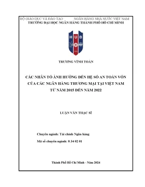 Luận văn thạc sĩ tài chính ngân hàng các nhân tố ảnh hưởng đến hệ số an toàn vốn của các ngân hàng thương mại tại việt nam từ năm 2015 đến năm 2022