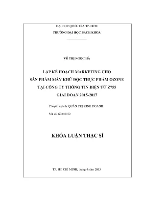 Luận văn thạc sĩ quản trị kinh doanh lập kế hoạch marketing cho sản phẩm máy khử độc thực phẩm ozone tại công ty thông tin điện tử z755 giai đoạn 20152017