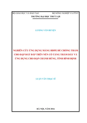 Luận văn thạc sĩ xây dựng công trình thủy nghiên cứu ứng dụng màng hdpe để chống thấm cho đập đất đắp trên nền có tầng thấm dày và ứng dụng cho đập chánh hùng tỉnh bình định