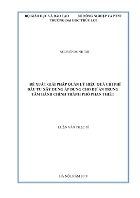 Luận văn thạc sĩ quản lý xây dựng đề xuất giải pháp quản lý hiệu quả chi phí đầu tư xây dựng áp dụng cho dự án trung tâm hành chính thành phố phan thiết