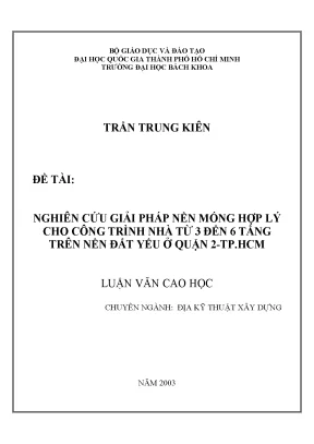 Luận văn thạc sĩ địa kỹ thuật xây dựng nghiên cứu giải pháp nền móng hợp lý cho công trình nhà từ 3 đến 6 tầng trên nền đất yếu ở quận 2tp hcm