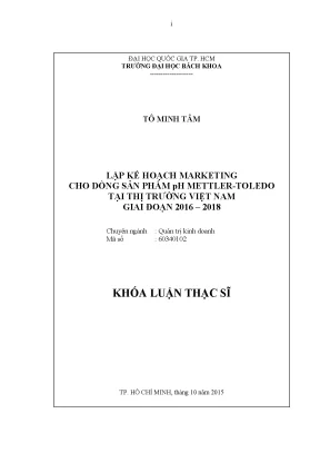 Luận văn thạc sĩ quản trị kinh doanh lập kế hoạch marketing cho dòng sản phẩm ph mettlertoledo tại thị trường việt nam giai đoạn 2016 2018