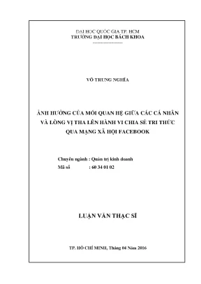Luận văn thạc sĩ quản trị kinh doanh ảnh hưởng của mối quan hệ giữa các cá nhân và lòng vị tha lên hành vi chia sẻ tri thức qua mạng xã hội facebook