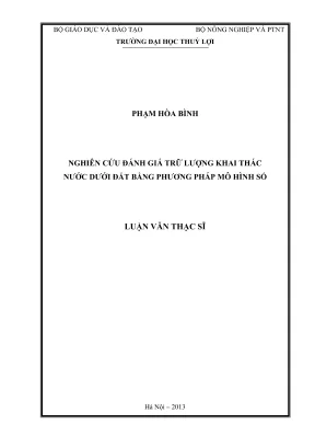 Luận văn thạc sĩ quy hoạch và quản lý tài nguyên nước nghiên cứu đánh giá trữ lượng khai thác nước dưới đất bằng phương pháp mô hình số