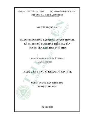 Luận văn thạc sĩ quản lý kinh tế hoàn thiện công tác quản lý quy hoạch kế hoạch sử dụng đất trên địa bàn huyện yên lập tỉnh phú thọ