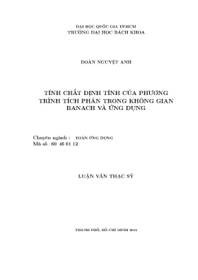Luận văn thạc sĩ toán ứng dụng tính chất định tính của phương trình tích phân trong không gian banach và ứng dụng
