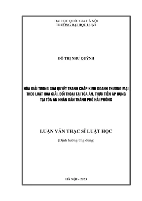 Luận văn thạc sĩ luật học hòa giải trong giải quyết tranh chấp kinh doanh thương mại theo luật hòa giải đối thoại tại tòa án thực tiễn áp dụng tại tòa án nhân dân thành phố hải phòng