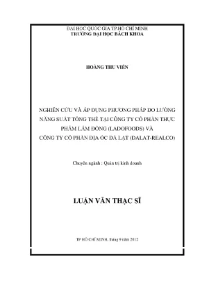 Luận văn thạc sĩ quản trị kinh doanh nghiên cứu và áp dụng phương pháp đo lường năng suất tổng thể tại công ty cổ phần thực phẩm lâm đồng ladofoods và công ty cổ phần địa ốc đà lạt