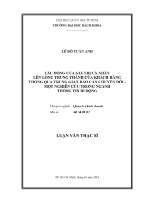 Luận văn thạc sĩ quản trị kinh doanh tác động của giá trị cá nhân lên lòng trung thành của khách hàng thông qua trung gian rào cản chuyển đổi một nghiên cứu trong ngành thông tin di động
