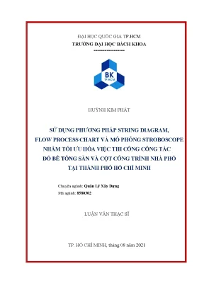 Luận văn thạc sĩ quản lý xây dựng sử dụng phương pháp string diagram flow process chart và mô phỏng stroboscope nhằm tối ưu hóa việc thi công công tác đổ bê tông sàn và cột công trình nhà phố tại thành phố hồ chí minh