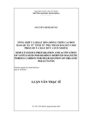 Luận văn thạc sĩ kỹ thuật hóa học tổng hợp và hoạt hóa đồng thời cacbon mao quản từ tính từ phụ phẩm đài sen cho phân hủy chất hữu cơ ô nhiễm