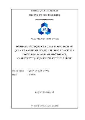 Luận văn thạc sĩ quản lý xây dựng đánh giá tác động của chất lượng dịch vụ quản lý vận hành đến sự hài lòng của cư dân trong giai đoạn bình thường mới case study tại cụm chung cư topaz elite