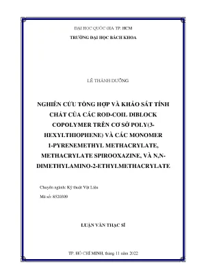 Luận văn thạc sĩ kỹ thuật vật liệu nghiên cứu tổng hợp và khảo sát tính chất của các rodcoil diblock copolymer trên cơ sở poly 3hexylthiophene và các monomer 1pyrenemethyl methacrylate methacrylate spirooxazine và n ndimethylamino2ethylmethacr