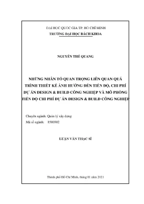 Luận văn thạc sĩ quản lý xây dựng những nhân tố quan trọng liên quan quá trình thiết kế ảnh hưởng đến tiến độ chi phí dự án design build công nghiệp và mô phỏng tiến độ chi phí dự án design build công nghiệp
