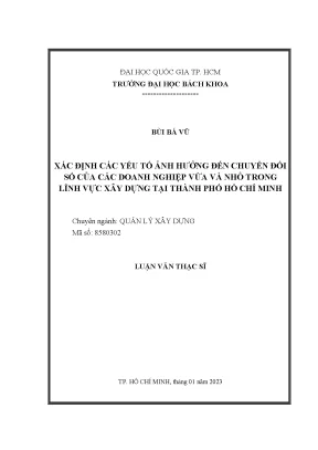 Luận văn thạc sĩ quản lý xây dựng xác định các yếu tố ảnh hưởng đến chuyển đổi số của các doanh nghiệp vừa và nhỏ trong lĩnh vực xây dựng tại thành phố hồ chí minh