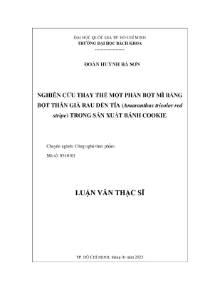 Luận văn thạc sĩ công nghệ thực phẩm nghiên cứu thay thế một phần bột mì bằng bột thân già rau dền tía amaranthus tricolor red stripe trong sản xuất bánh cookie