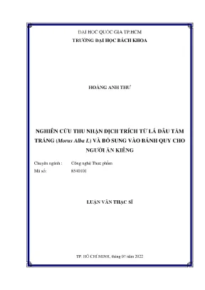 Luận văn thạc sĩ công nghệ thực phẩm nghiên cứu thu nhận dịch trích từ lá dâu tằm trắng morus alba l và bổ sung vào bánh quy cho người ăn kiêng
