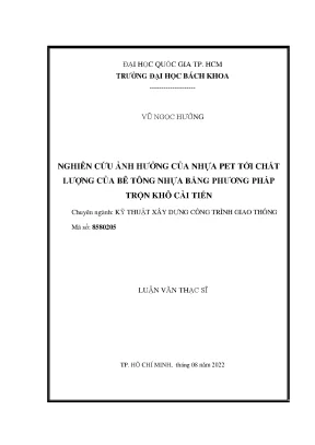 Luận văn thạc sĩ kỹ thuật xây dựng nghiên cứu ảnh hưởng của nhựa pet tới chất lượng của bê tông nhựa bằng phương pháp trộn khô cải tiến