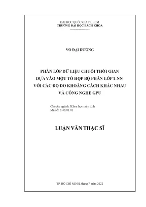 Luận văn thạc sĩ khoa học máy tính phân lớp dữ liệu chuỗi thời gian dựa vào một tổ hợp phân lớp 1nn với các độ đo khoảng cách khác nhau và công nghệ gpu