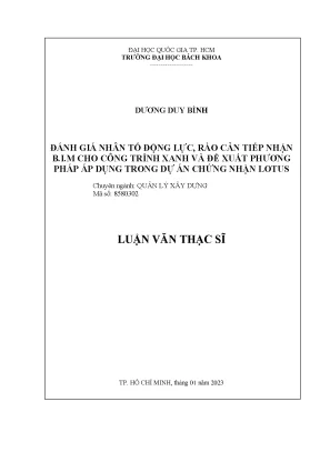 Luận văn thạc sĩ quản lý xây dựng đánh giá nhân tố động lực rào cản tiếp nhận b i m cho công trình xanh và đề xuất phương pháp áp dụng trong dự án chứng nhận lotus