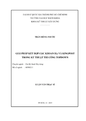 Luận văn thạc sĩ địa kỹ thuật xây dựng giải pháp kết hợp cọc khoan hạ và kingpost trong kỹ thuật thi công topdown