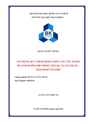 Luận văn thạc sĩ quản lý xây dựng xây dựng quy trình định lượng các yếu tố rủi ro ảnh hưởng đến dòng tiền dự án xây dựnggiải pháp ứng phó