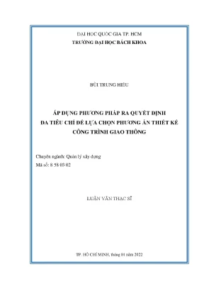 Luận văn thạc sĩ quản lý xây dựng áp dụng phương pháp ra quyết định đa tiêu chí để lựa chọn phương án thiết kế công trình giao thông