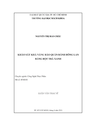 Luận văn thạc sĩ công nghệ thực phẩm khảo sát khả năng bảo quản bánh bông lan bằng bột trà xanh