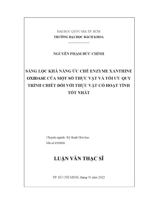 Luận văn thạc sĩ kỹ thuật hóa học sàng lọc khả năng ức chế enzyme xanthine oxidase của một số thực vật và tối ưu quy trình chiết đối với thực vật có hoạt tính tốt nhất