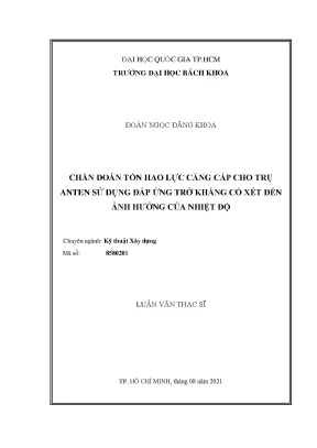 Luận văn thạc sĩ kỹ thuật xây dựng chẩn đoán tổn hao lực căng cáp cho trụ angten sử dụng đáp ứng trở kháng có xét đến ảnh hưởng của nhiệt độ