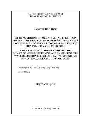 Luận văn thạc sĩ kỹ thuật xây dựng sử dụng mô hình toán số telemac 2d kết hợp mô đun tính sóng tomawac nghiên cứu đánh giá tác dụng giảm sóng của rừng ngập mặn khu vực biển cần giờ và gò công đông