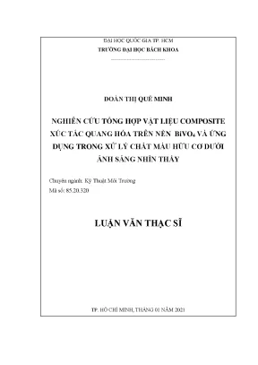 Luận văn thạc sĩ kỹ thuật môi trường nghiên cứu tổng hợp vật liệu composite xúc tác quang hóa trên nền bivo4 và ứng dụng trong xử lý chất màu hữu cơ dưới ánh sáng nhìn thấy