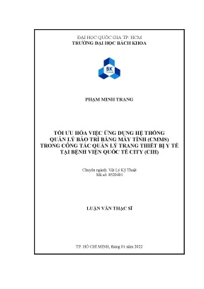 Luận văn thạc sĩ vật lý kỹ thuật tối ưu hóa việc ứng dụng hệ thống quản lý bảo trì bằng máy tính cmms trong công tác quản lý trang thiết bị y tế tại bệnh viện quốc tế city cih