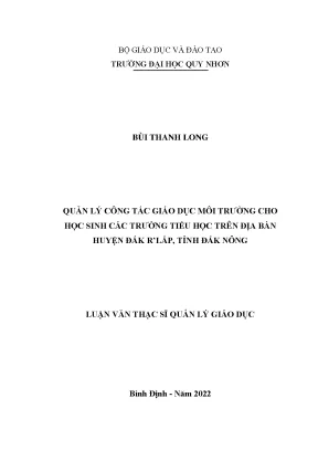 Luận văn thạc sĩ quản lý giáo dục quản lý công tác giáo dục môi trường cho học sinh các trường tiểu học trên địa bàn huyện đắk rlấp tỉnh đắk nông