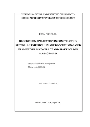 Luận văn thạc sĩ quản lý xây dựng blockchain application in construction sector an empirical smart blockchain based framework in contract and stakeholder management