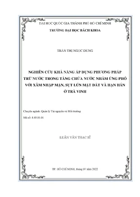 Luận văn thạc sĩ quản lý tài nguyên và môi trường nghiên cứu khả năng áp dụng phương pháp trữ nước trong tầng chứa nước nhằm ứng phó với xâm nhập mặn sụt lún mặt đất và hạn hán ở trà vinh
