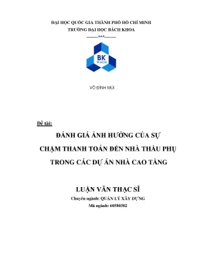 Luận văn thạc sĩ quản lý xây dựng đánh giá ảnh hưởng của sự chậm thanh toán đến nhà thầu phụ trong các dự án nhà cao tầng