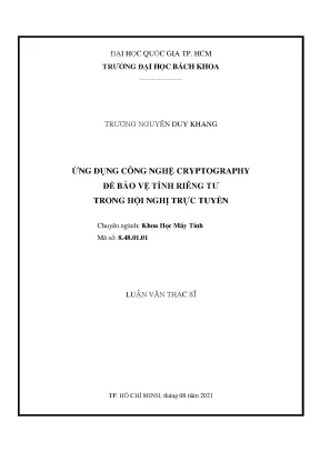 Luận văn thạc sĩ khoa học máy tính ứng dụng công nghệ crytography để bảo vệ tính riêng tư trong hội nghị trực tuyến
